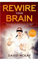 Rewire Your Brain: How to Change Your Anxious Mind and Habits through Affirmation! Increase Your Confidence Right Now and Find Your Way to a Better Life.