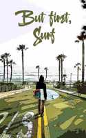 But first, Surf