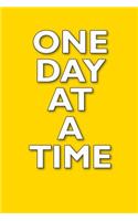 One Day at a Time: 100-Page Blank 6x9 Recovery Journal - Yellow - Great Gift for the Road to Sobriety - Rehab - Addiction and Alcoholism(1 Recovery Journals)