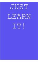 Just learn it!