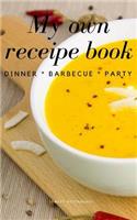 My Own Receipe Book Dinner Barbecue Party