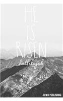 He Is Risen Hallelujah