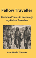 Fellow Traveller: Christian Poems to Encourage my Fellow Travellers