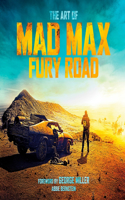 Art of Mad Max: Fury Road: Fury Road