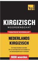 Thematische woordenschat Nederlands-Kirgizisch - 9000 woorden