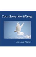 You Gave Me Wings