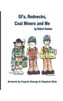 Gi's, Rednecks, Coal Miners and Me