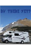 RV There Yet?