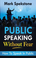Public Speaking Without Fear