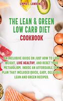 The Lean and Green Low Carb Diet Cookbook