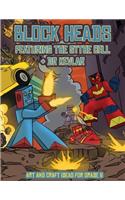 Art and Craft Ideas for Grade 6 (Block Heads - Featuring the Sythe Cell & Dr Kevlar): This Block Heads paper crafts book for kids comes with 7 specially selected 3D Block Head characters and 1 hoverboard(3 Art and Craft Ideas for Grade 6)