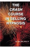 Crash Course In Selling Hypnosis