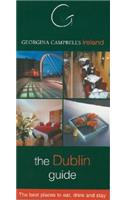 Georgina Campbell's Ireland: Dublin: The Best Places to Eat, Drink and Stay