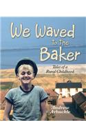 We Waved to the Baker