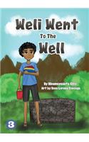 Weli Went To The Well