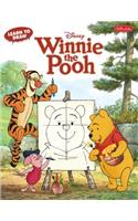 Learn to Draw Winnie the Pooh: Featuring Tigger, Eeyore, Piglet, and Other Favorite Characters of the Hundred-acre Wood!
