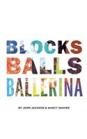 Blocks, Balls, Ballerina