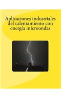 Aplicaciones industriales del calentamiento con energía microondas