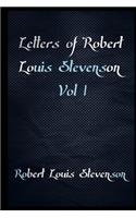 Letters of Robert Louis Stevenson vol 1