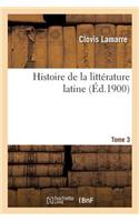 Histoire de la Littérature Latine Tome 3