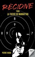 RECIDIVE pour la tueuse de Manhattan