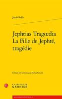 Jephtias Tragoedia / La Fille de Jephte, Tragedie