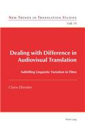 Dealing with Difference in Audiovisual Translation