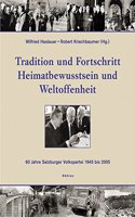 Tradition Und Fortschritt: Heimatbewusstsein Und Weltoffenheit. 60 Jahre Salzburger Volkspartei 1945 Bis 2005