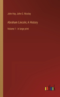 Abraham Lincoln; A History