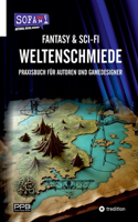 Fantasy & Sci-Fi - Weltenschmiede, Schreibratgeber, Praxisbuch für Autoren aus dem Hause 