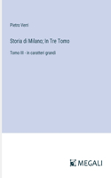 Storia di Milano; In Tre Tomo