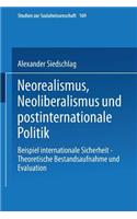 Neorealismus, Neoliberalismus Und Postinternationale Politik
