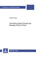 Money Supply Process and Monetary Policy in China