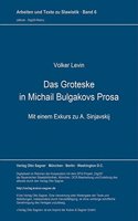 Das Groteske in Michail Bulgakovs Prosa: Mit Einem Exkurs Zu A. Sinjavskij(6 Arbeiten Und Texte Zur Slavistik)