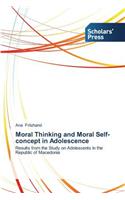 Moral Thinking and Moral Self-concept in Adolescence