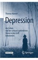 Depression - Das Leben Mit Der Schwarz Gekleideten Dame in Den Griff Bekommen