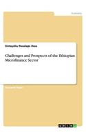 Challenges and Prospects of the Ethiopian Microfinance Sector