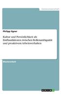 Kultur und Persönlichkeit als Einflussfaktoren zwischen Rollenambiguität und proaktivem Arbeitsverhalten