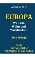 Europa. Wunsch, Wahn und Wirklichkeit
