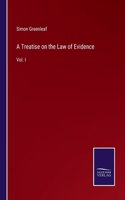 Treatise on the Law of Evidence: Vol. I