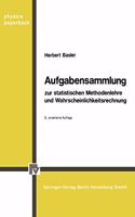 Aufgabensammlung Zur Statistischen Methodenlehre Und Wahrscheinlichkeitsrechnung.