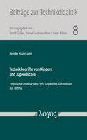 Technikbegriffe Von Kindern Und Jugendlichen: Empirische Untersuchung Von Subjektiven Sichtweisen Auf Technik