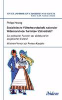 Sozialistische Völkerfreundschaft, nationaler Widerstand oder harmloser Zeitvertreib? Zur politischen Funktion der Volkskunst im sowjetischen Estland.