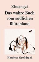 wahre Buch vom südlichen Blütenland (Großdruck)