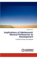 Implications of Adolescents' Musical Preferences to Development