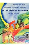 Die Geschichte Der Ymmerwahr