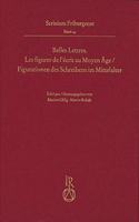 Belles Lettres. Les Figures de l'Ecrit Au Moyen Age / Figurationen Des Schreibens Im Mittelalter