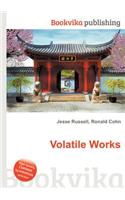 Volatile Works: (English)