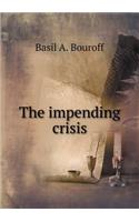 The Impending Crisis