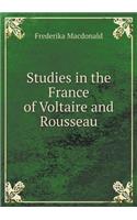 Studies in the France of Voltaire and Rousseau